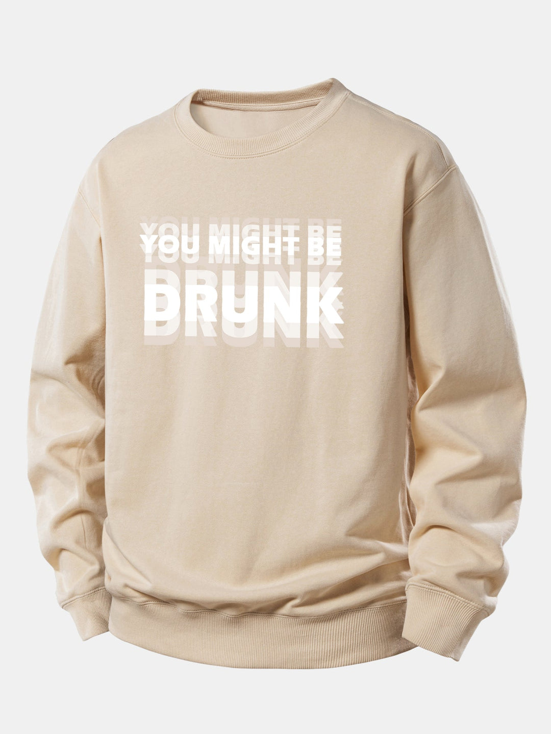 You Might Be Drunk Print Relax Fit Sweatshirt