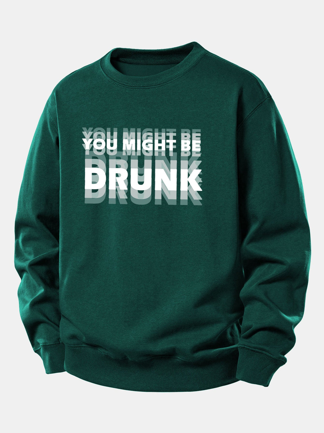 You Might Be Drunk Print Relax Fit Sweatshirt