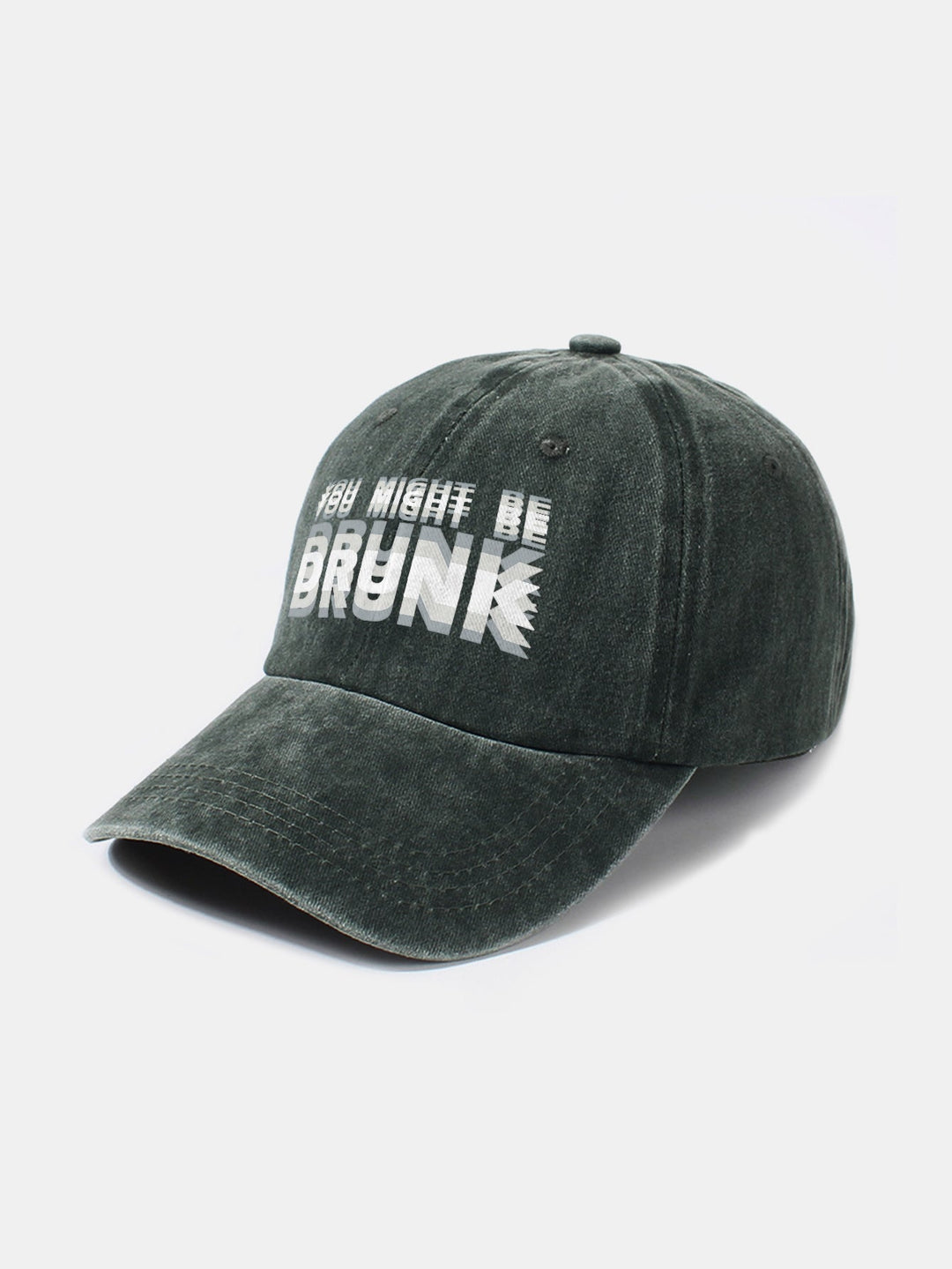 You Might Be Drunk Print Washed Baseball Cap