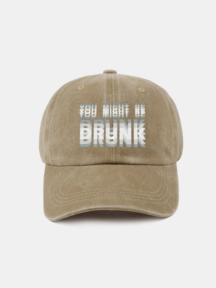 You Might Be Drunk Print Washed Baseball Cap