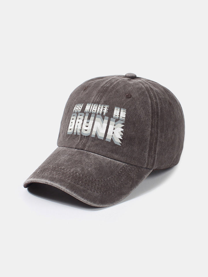 You Might Be Drunk Print Washed Baseball Cap