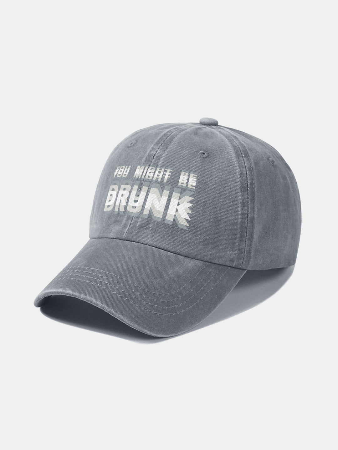 You Might Be Drunk Print Washed Baseball Cap