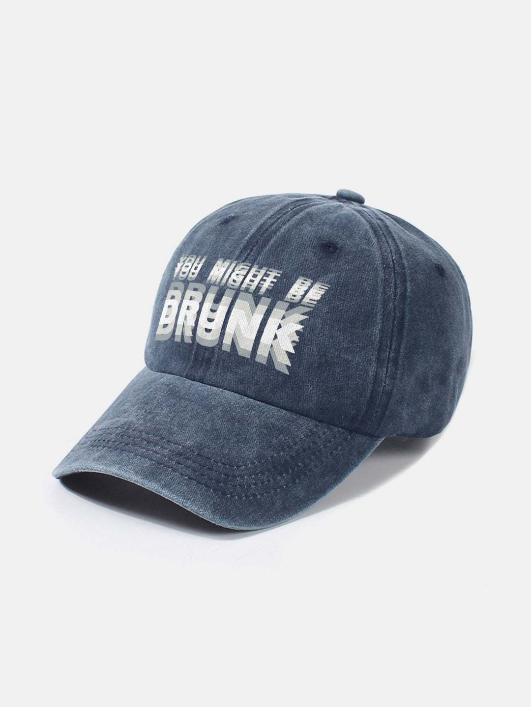 You Might Be Drunk Print Washed Baseball Cap