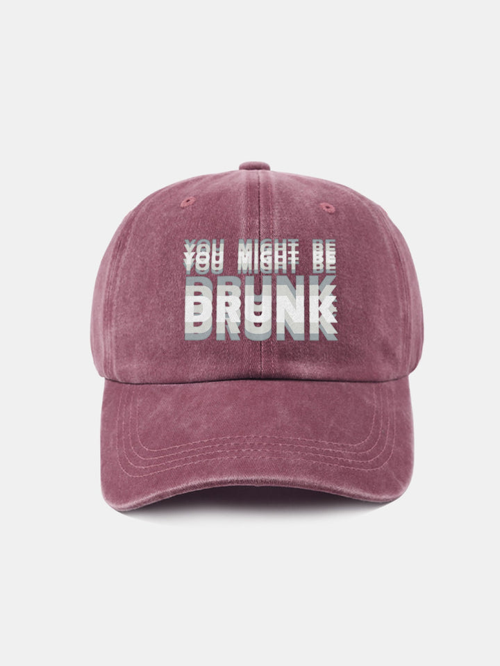 You Might Be Drunk Print Washed Baseball Cap